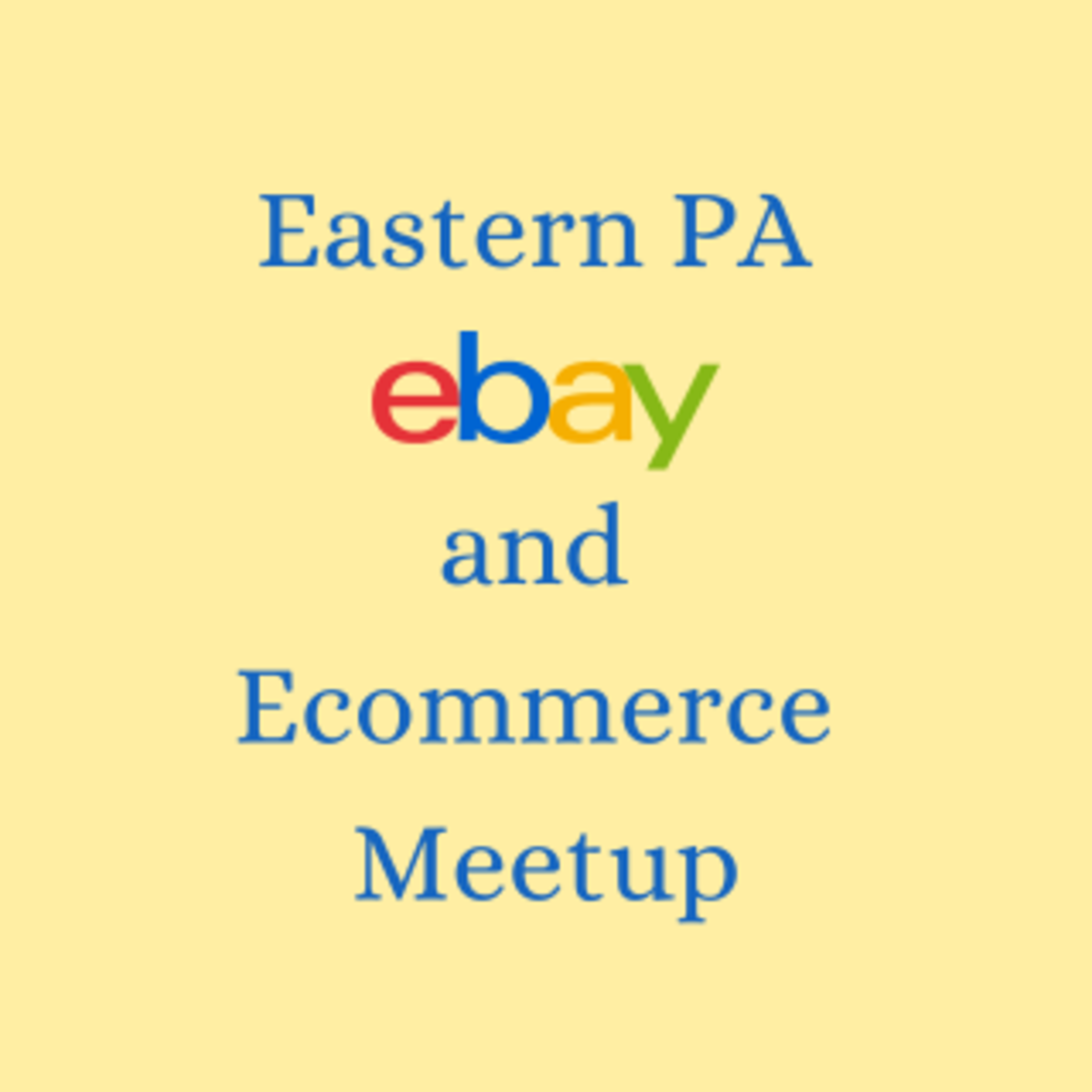 eBay Eastern Pennsylvania Ebay & Meetup Seller Events